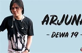 Dewa 19 Akulah Arjuna Lirik